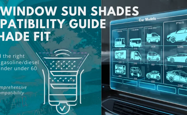 Car window sun shades compatibility guide